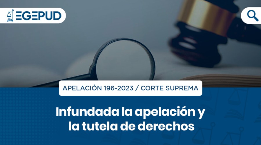 Infundada la apelación y la tutela de derechos