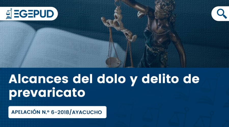 Alcances Del Dolo Y Delito De Prevaricato