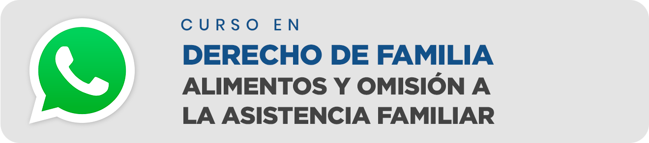 CURSO DE DERECHO FAMILIAR, ALIMENTOS Y OMISIÓN A LA ASISTENCIA FAMILIAR