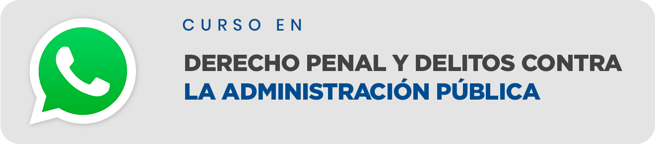 CURSO EN DERECHO PENAL:  DELITOS CONTRA LA ADMINISTRACIÓN PÚBLICA