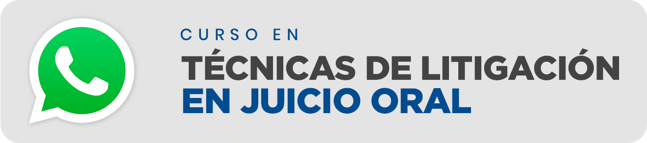 CURSO EN TÉCNICAS DE LITIGACIÓN EN JUICIO ORAL