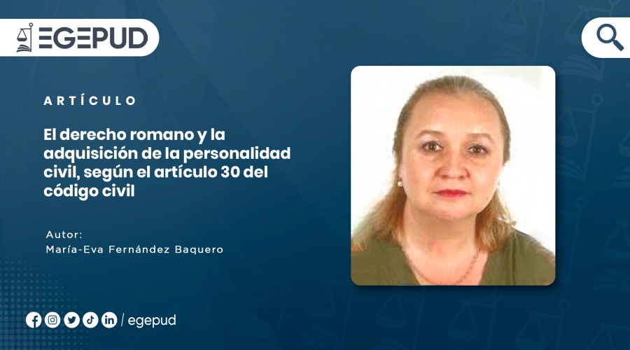 El derecho romano y la adquisición de la personalidad civil, según el artículo 30 del código civil