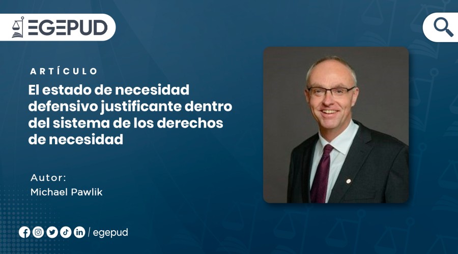 El estado de necesidad defensivo justificante dentro del sistema de los derechos de necesidad