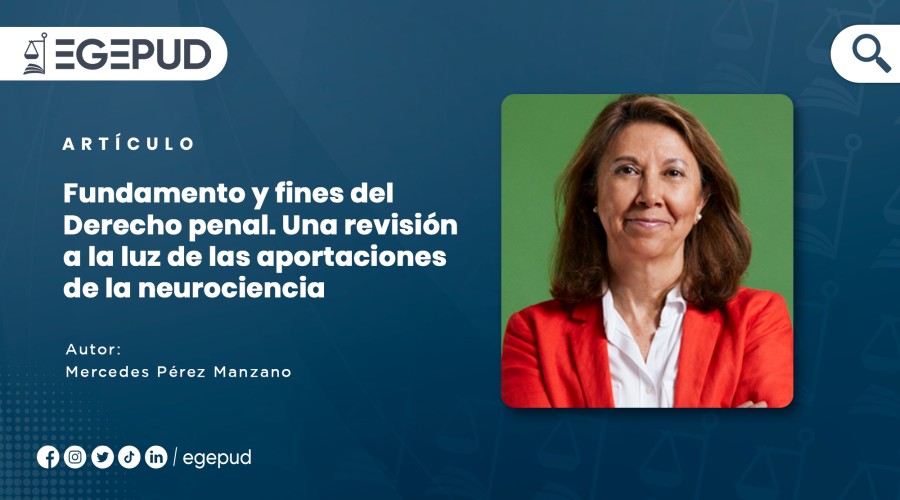 Fundamento y fines del Derecho penal. Una revisión a la luz de las aportaciones de la neurociencia