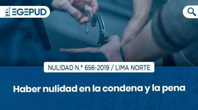 Haber nulidad en la condena y la pena