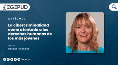 La cibercriminalidad como atentado a los derechos humanos de los más jóvenes