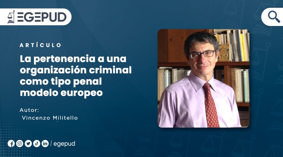 La pertenencia a una organización criminal como tipo penal modelo europeo