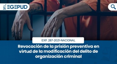 Revocación de la prisión preventiva en virtud de la modificación del delito de organización criminal